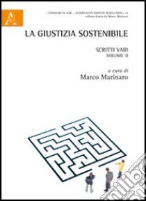 La giustizia sostenibile. Scritti vari. Vol. 2 libro di Marinaro M. (cur.)