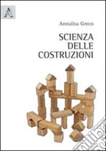 Scienza delle costruzioni libro di Greco Annalisa