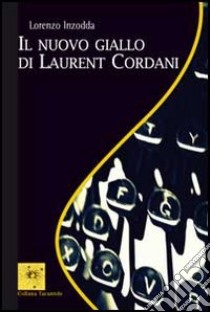 Il nuovo giallo di Laurent Cordani libro di Inzodda Lorenzo