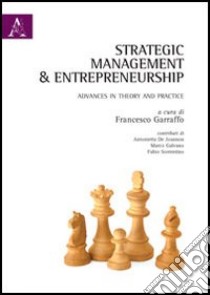 Strategic management & entrepreneurship. Advances in theory and practice. Ediz. italiana e inglese libro di Garraffo Francesco