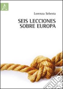 Seis lecciones sobre Europa libro di Sebesta Lorenza