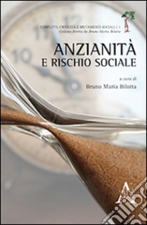 Anzianità e rischio sociale libro di Bilotta B. M. (cur.)