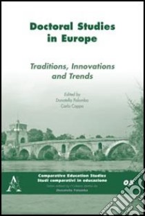 Doctoral studies in Europa. Traditions, innovations and trends. Ediz. italiana e inglese libro di Cappa C. (cur.); Palomba D. (cur.)