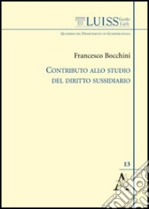 Contributo allo studio del diritto sussidiario libro di Bocchini Francesco