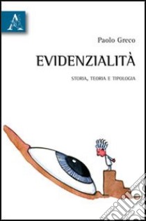 Evidenzialità. Storia, teoria e tipologia libro di Greco Paolo