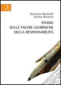 Studio sulle figure giuridiche della responsabilità libro di Barretta Andrea; Marinelli Damiano