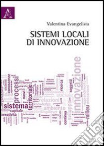 Sistemi locali di innovazione libro di Evangelista Valentina