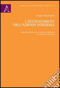 L'accountability nell'azienda integrale. Prime riflessioni sulla valenza informativa del bilancio integrato libro di Paternostro Sergio