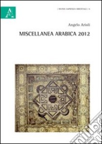 Miscellanea arabica 2012 libro di Arioli Angelo