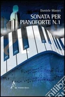 Sonata per pianoforte n. 1 libro di Massei Daniele