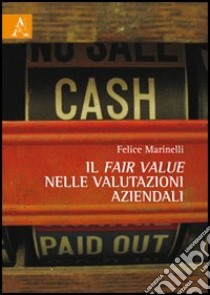 Il fair value nelle valutazioni aziendali libro di Marinelli Felice