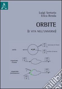 Orbite (e vita nell'Universo) libro di Renda Erika; Sertorio Luigi