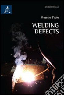 Welding defects libro di Preto Moreno