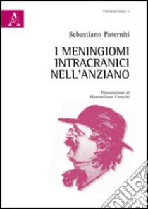 I meningiomi intracranici nell'anziano libro di Paterniti Sebastiano