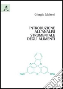 Introduzione all'analisi strumentale degli alimenti libro di Molteni Giorgio