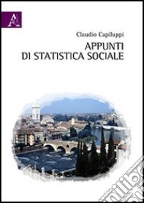 Appunti di statistica sociale libro di Capiluppi Claudio