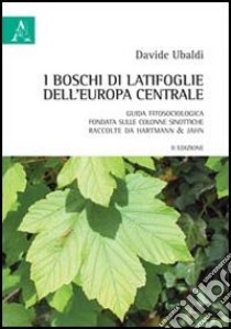 I boschi di latifoglie dell'Europa centrale libro di Ubaldi Davide