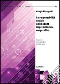 La responsabilità sociale nel modello imprenditoriale cooperativo libro di Pietropaoli Giorgia