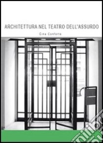 Architettura nel teatro dell'assurdo. Ediz. illustrata libro di Conforto M. Letizia