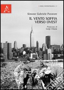 Il vento soffia verso Ovest libro di Paratore Simone G.