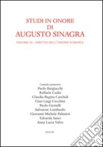 Studi in onore di Augusto Sinagra. Vol. 3: Diritto dell'Unione Europea libro di Bargiacchi P. (cur.); Cadin R. (cur.); Carchidi C. R. (cur.)