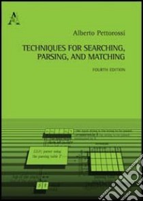 Techniques for searching, parsing, and matching libro di Pettorossi Alberto