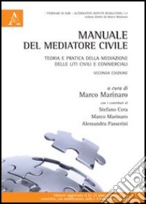 Manuale del mediatore civile. Teoria e pratica della mediazione delle liti civili e commerciali libro di Marinaro M. (cur.)