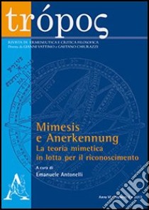 Trópos. Rivista di ermeneutica e critica filosofica (2013). Vol. 1 libro di Antonelli E. (cur.)