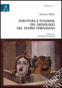 Struttura e funzione del monologo nel teatro terenziano libro di Mileo Antonio