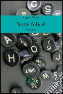 Notte felice! libro di Meini Angelo