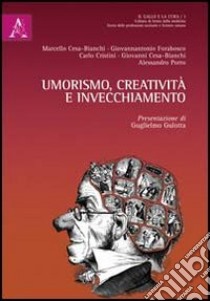 Umorismo, creatività e invecchiamento libro di Porro Alessandro; Cesa-Bianchi Marcello; Forabosco Giovannantonio