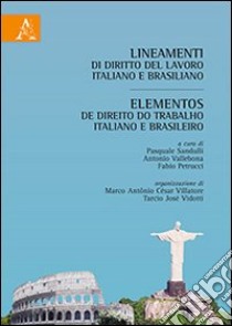 Lineamenti di dirito del lavoro italiano e brasiliano-Elementos de direito do trabalho italiano e brasileiro libro di Petrucci Fabio; Sandulli Pasquale; Vallebona Antonio