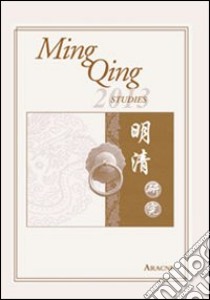 Ming Qing studies (2013). Ediz. illustrata libro di Santangelo P. (cur.)