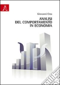 Analisi del comportamento in economia libro di Crea Giovanni