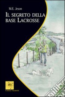 Il segreto della base Lacrosse libro di Masoni Ernesto