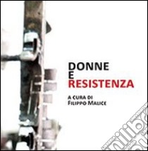 Donne e resistenza libro di La Camera Claudio; Malice F. (cur.)