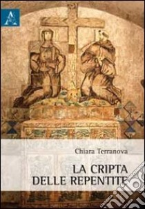 La cripta delle repentite libro di Terranova Chiara