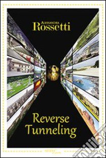 Reverse tunneling libro di Rossetti Alessandra