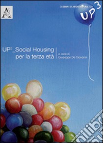 UP3 Social housing per la terza età libro di De Giovanni G. (cur.)