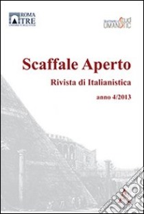 Scaffale aperto. Rivista di italianistica (2013) libro di Crimi G. (cur.); Marcozzi L. (cur.); Rigo P. (cur.)