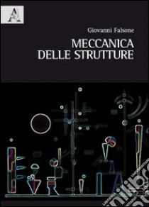 Meccanica delle strutture libro di Falsone Giovanni