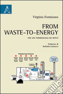 From waste-to-energy. Per una terminologia dei rifiuti libro di Formisano Virginia