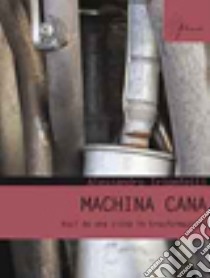 Machina Cana. Voci da una città in trasformazione libro di Trionfetti Alessandro