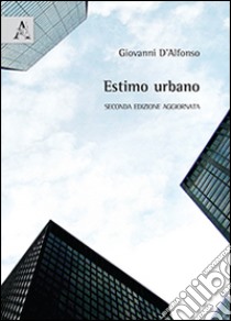 Estimo urbano libro di D'Alfonso Giovanni