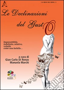 Le declinazioni del gusto libro di Di Renzo G. Carlo; Marchi Manuela