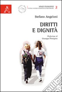 Diritti e dignità libro di Angeloni Stefano