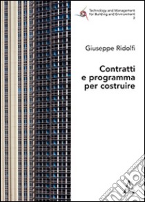 Contratti e programma per costruire libro di Ridolfi Giuseppe