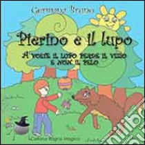 Pierino e il lupo. Ediz. illustrata libro di Bruno Germana