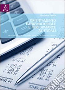 Orientamento imprenditoriale e performance aziendali. Riflessioni teoriche ed evidenze empiriche nel contesto turistico libro di Fadda Nicoletta