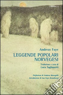 Leggende popolari norvegesi libro di Faye Andreas